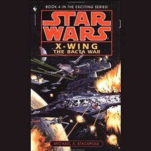 The Bacta War (Star Wars: X-Wing, #4)