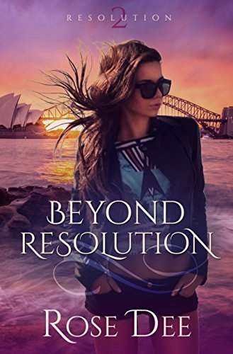Beyond Resolution (The Resolution Series. Book 2) by Rose Dee | Goodreads
