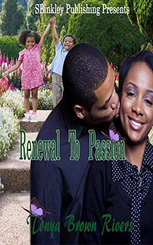 Tonya Rivers Renewal To Passion by Tonya Brown Rivers | Goodreads