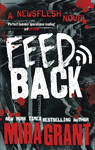 Feedback (Newsflesh, #4)