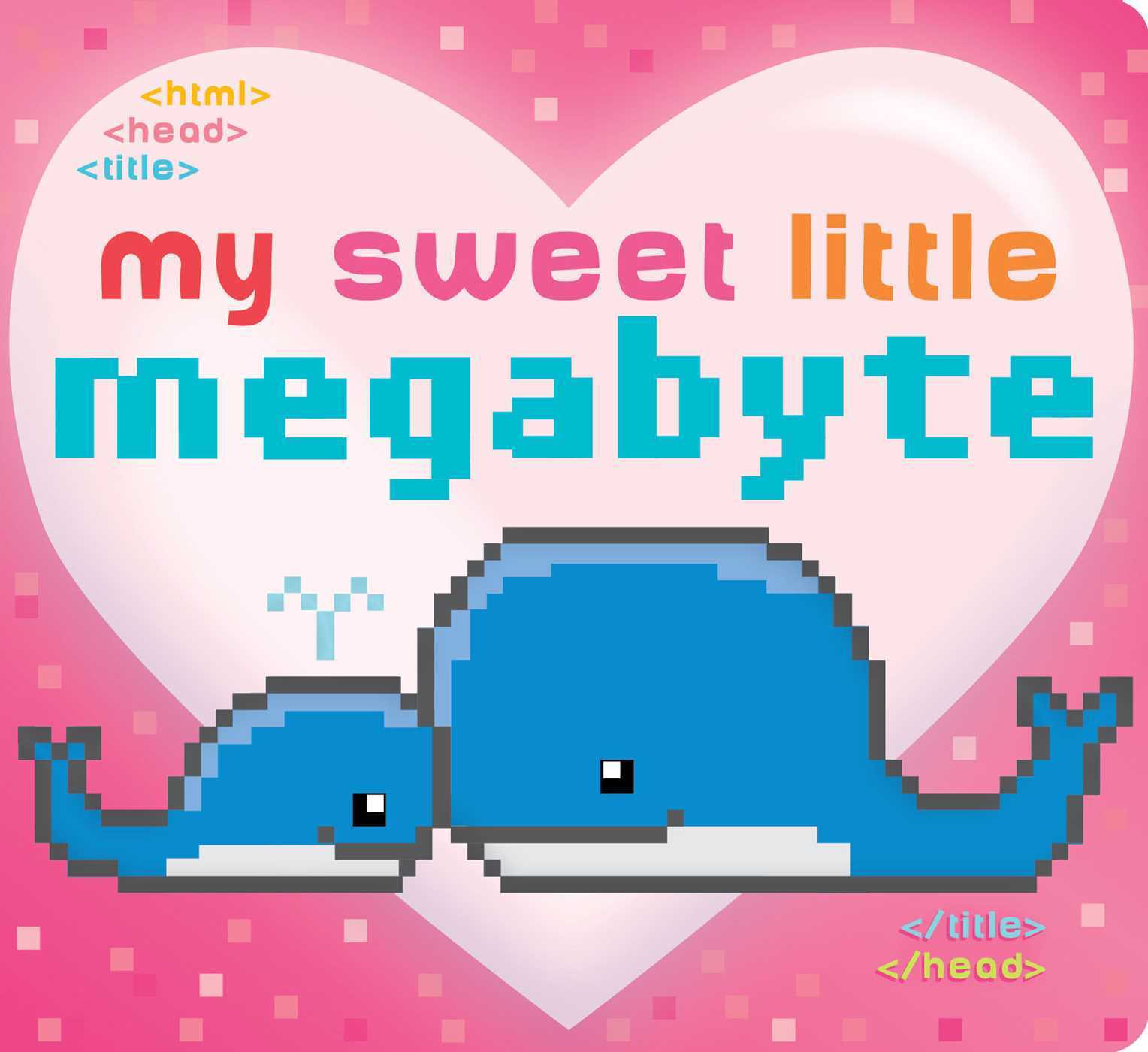 My Sweet Little Megabyte book cover