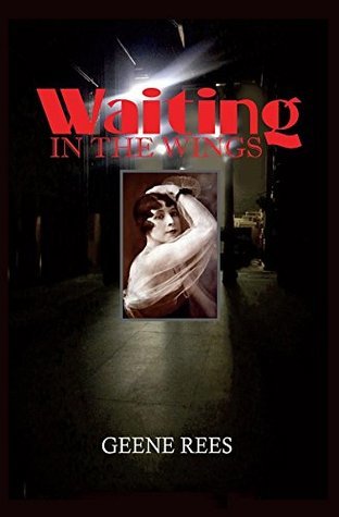 Geene Rees Waiting in the Wings by Geene Rees | Goodreads