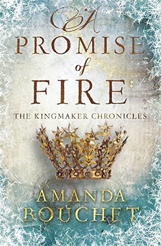 A Promise of Fire (Kingmaker Chronicles, #1)