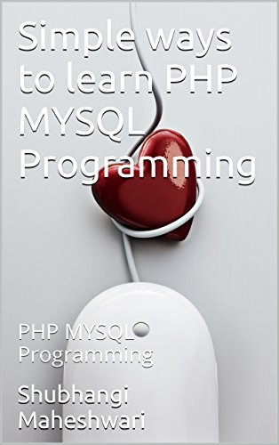 Simple ways to learn PHP MYSQL Programming: PHP MYSQL Programming by ...