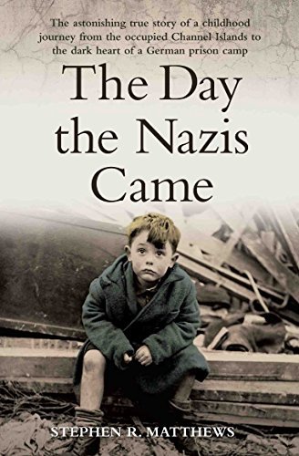 The Day the Nazis Came: My childhood journey from Britain to a German concentration camp