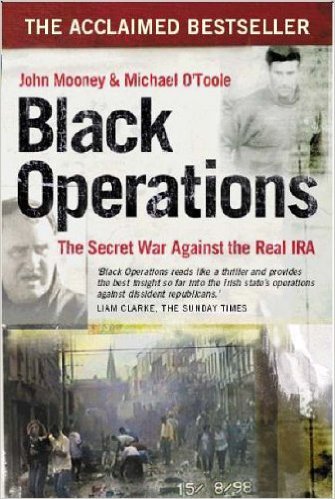 Black Operations: The Secret War Against the Real IRA by john-mooney ...