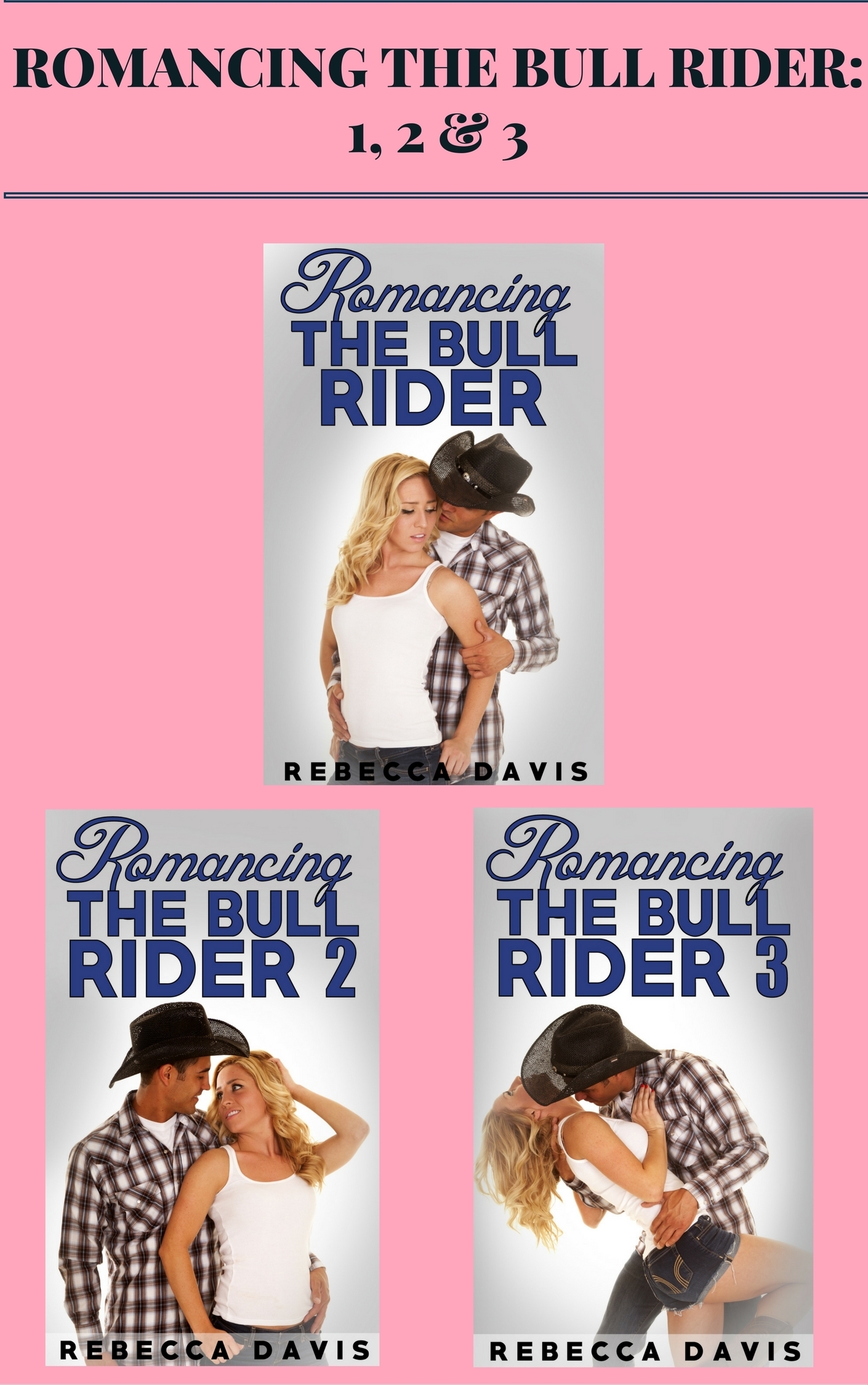 Romancing the Bull Rider: 1, 2 & 3 by Rebecca Davis | Goodreads
