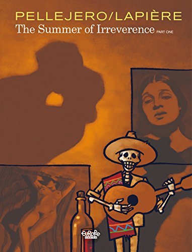 The summer of irreverence - Volume 1: Part One (L'impertinence d'un été ...