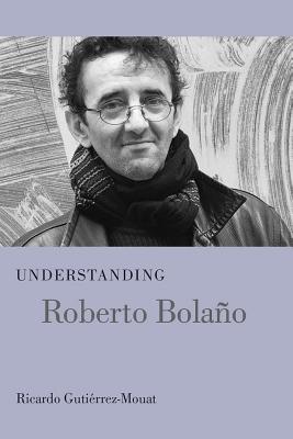 Understanding Roberto Bolano book cover