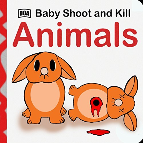 Baby Shoot and Kill Animals by C. Raven Bartholomew Goodreads