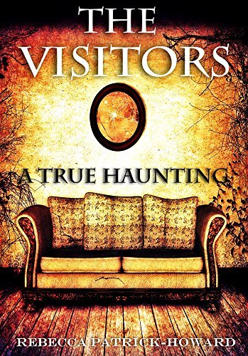 The Visitors: A True Haunting
