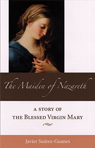 The Maiden of Nazareth: A Story of the Blessed Virgin Mary