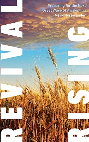 Revival Rising Book Revival Rising: Preparing for the Next Great Wave of Awakening by Mark ...