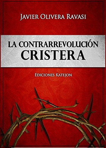 La Contrarrevolución cristera: Dos cosmovisiones en pugna