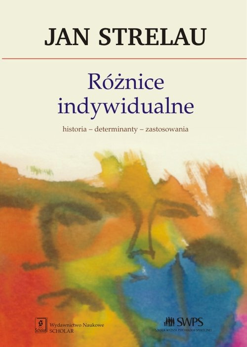 Różnice indywidualne. Historia – determinanty – zastosowania
