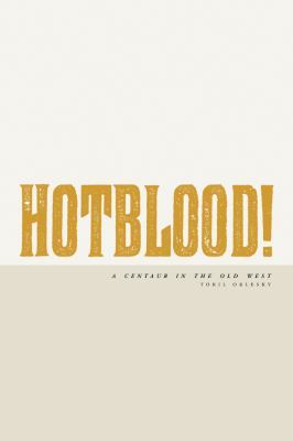 Hotblood! A Centaur in the Old West book cover