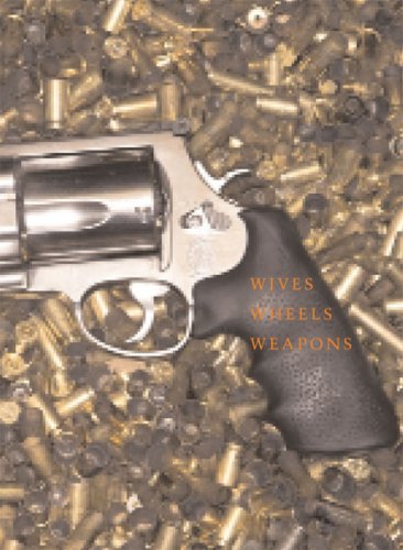アート・デザイン・音楽 Wives, Wheels, Weapons Terry Richardson Wives, Wheels, Weapons by James Frey | Goodreads