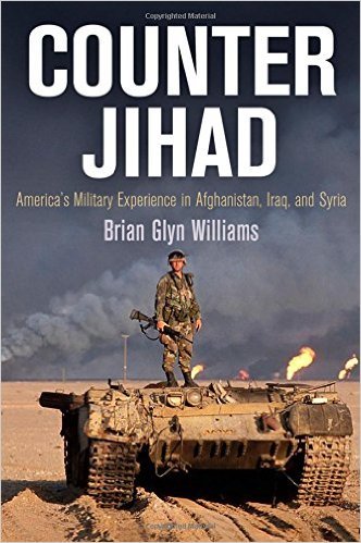 Counter Jihad: America's Military Experience in Afghanistan, Iraq, and Syria
