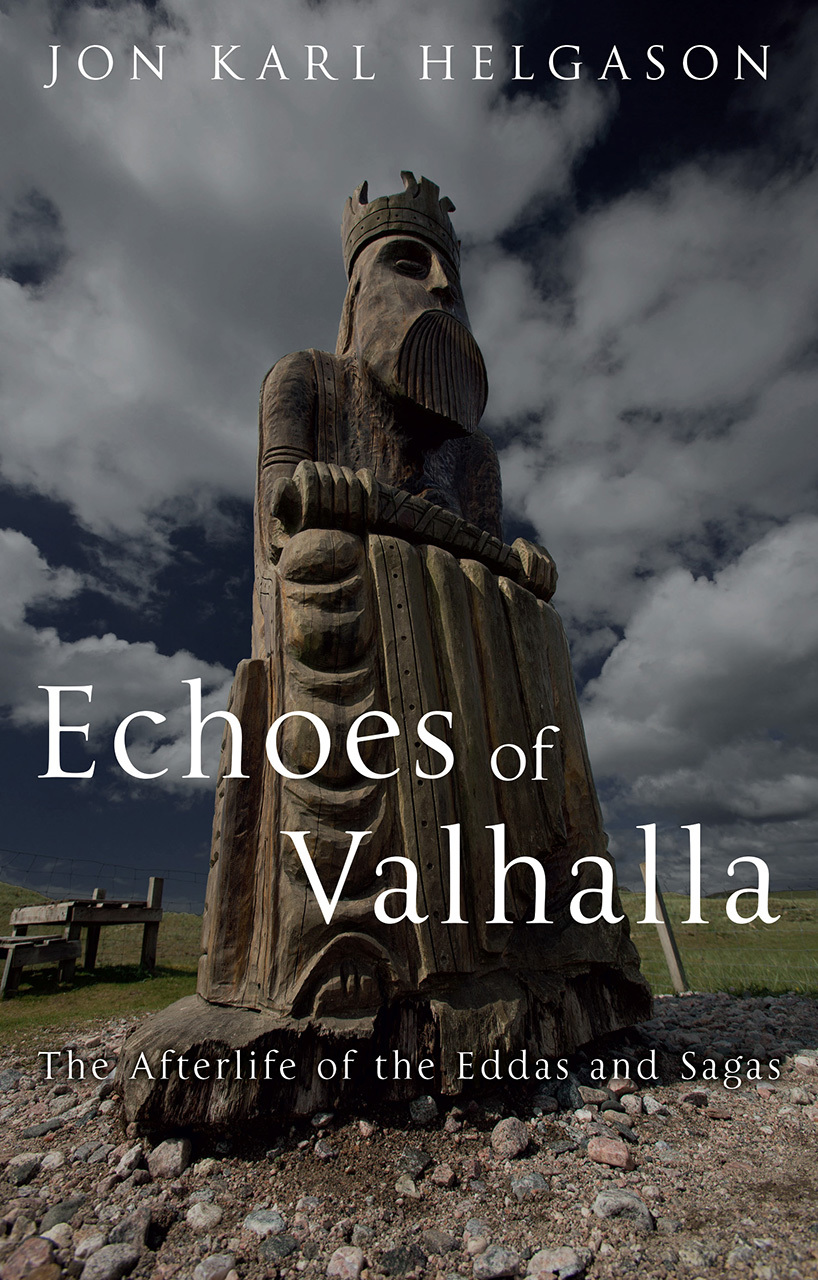Echoes of Valhalla The Afterlife of the Eddas and Sagas by Jón Karl