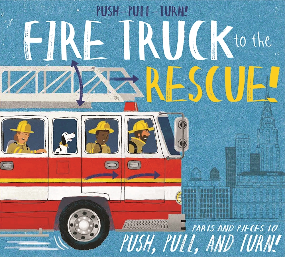 Push-Pull-Turn! Fire Truck to the Rescue! book cover