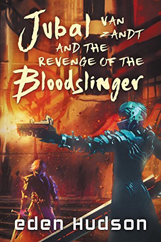 Jubal Van Zandt & the Revenge of the Bloodslinger book cover