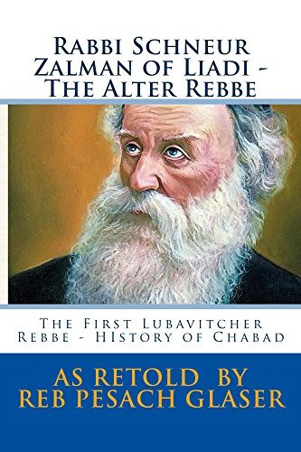 Rabbi Schneur Zalman of Liadi - The Alter Rebbe: The First Lubavitcher ...