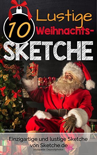 10 lustige Weihnachtssketche: Einzigartige und humorvolle Sketche zu 