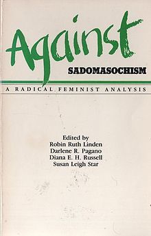 Against Sadomasochism: A Radical Feminist Analysis