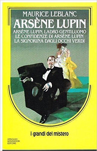Arsène Lupin, ladro gentiluomo - Le confidenze di Arsène Lupin - La signorina dagli occhi verdi book cover