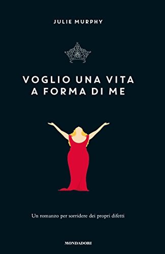Voglio una vita a forma di me (Italian Edition)