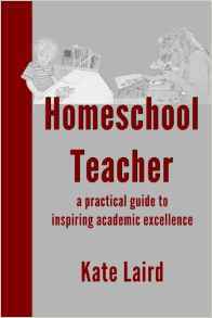 Homeschool Teacher: a practical guide to inspiring academic excellence