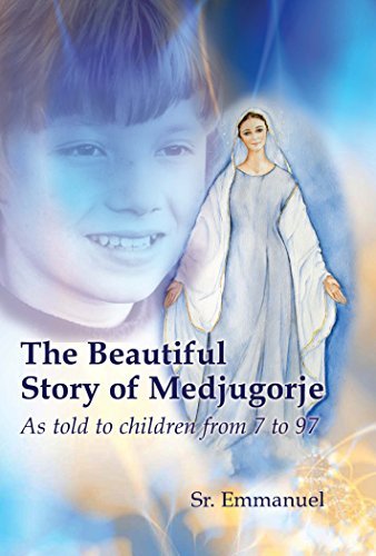 The Beautiful Story of Medjugorje: As Told to Children from 7 to 97