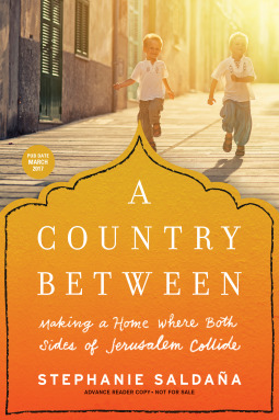 A Country Between: Making a Home Where Both Sides of Jerusalem Collide