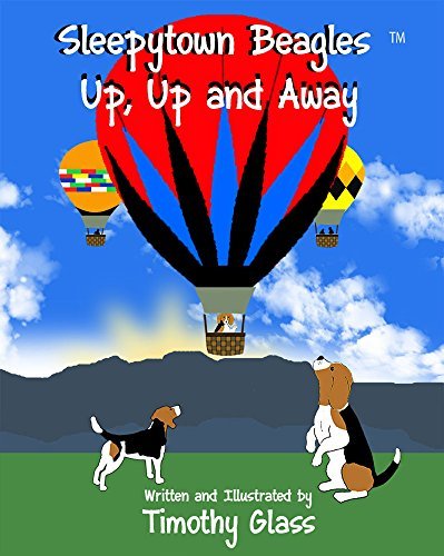 Timothy Glass Sleepytown Beagles, Up, Up and Away by Timothy Glass | Goodreads