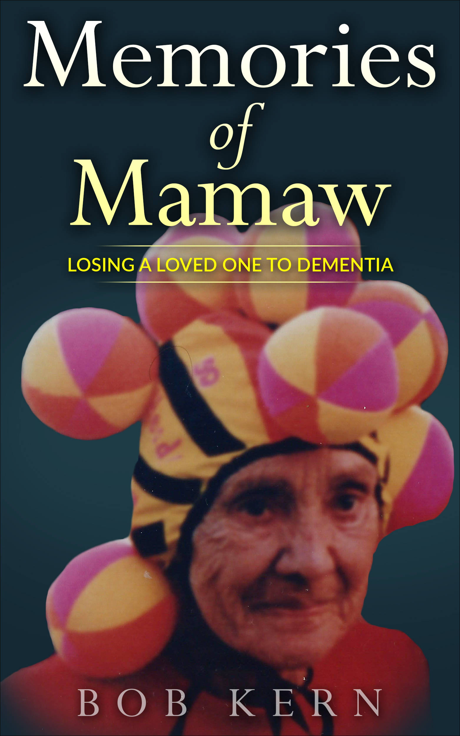 memories-of-mamaw-losing-a-loved-one-to-dementia-by-bob-kern-goodreads