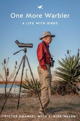One More Warbler: A Life with Birds
