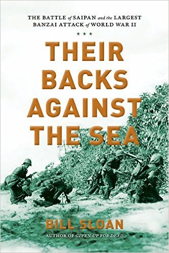 Their Backs Against the Sea: The Battle of Saipan and the Largest Banzai Attack of World War II