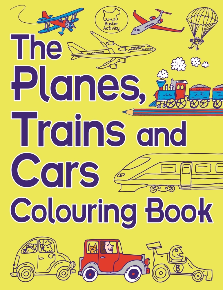 The Planes, Trains and Cars Colouring Book by Chris Dickason | Goodreads