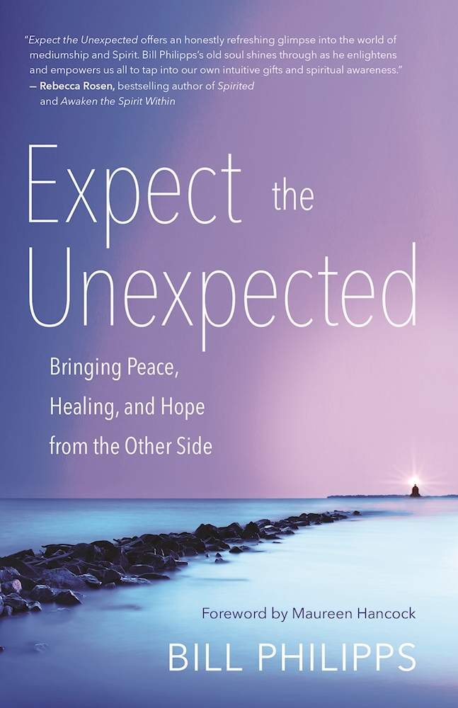 Expect the Unexpected: Bringing Peace, Healing, and Hope from the Other Side