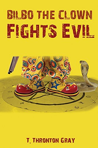 Bilbo the Clown Fights Evil by T. Thornton Gray | Goodreads