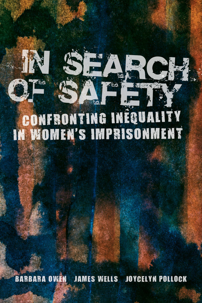 In Search of Safety: Confronting Inequality in Women's Imprisonment (Gender and Justice)