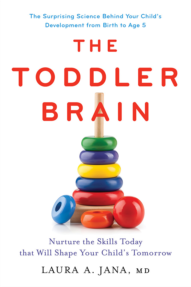 The Toddler Brain: Nurture the Skills Today that Will Shape
