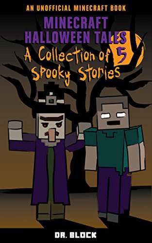 Minecraft Halloween Tales: A Collection of 5 Spooky Stories
