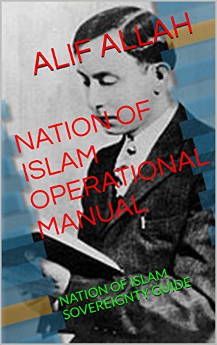 Allah Nation NATION OF ISLAM OPERATIONAL MANUAL: NATION OF ISLAM SOVEREIGNTYGUIDE by ...