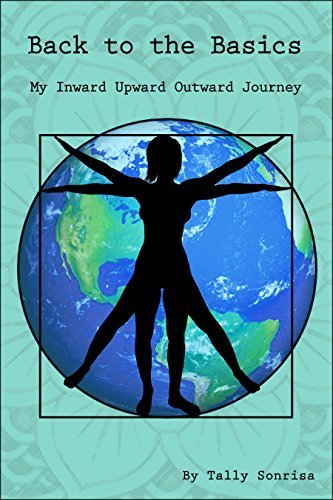 Back to the Basics: My Inward Upward Outward Journey by Tally Sonrisa ...