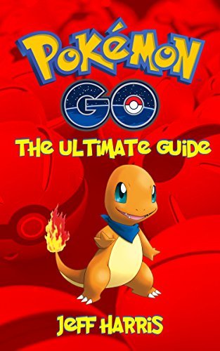 Pokemon Go: The Ultimate Full Guide