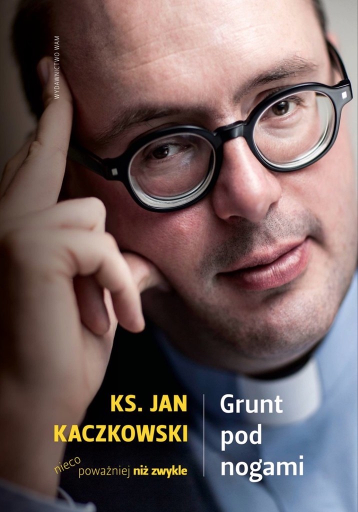 Grunt pod nogami. Ks. Jan Kaczkowski nieco poważniej niż zwykle