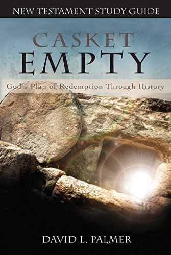 Casket Empty: God's Plan of Redemption through History: New Testament Study Guide