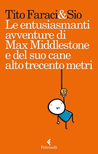Le entusiasmanti avventure di Max Middlestone e del suo cane alto trecento metri book cover