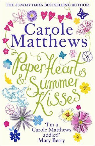 Paper Hearts & Summer Kisses by Carole Matthews | Goodreads